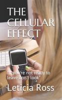 THE CELLULAR EFFECT: "If you're not ready to leave don't look" 1729305210 Book Cover