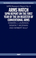 Arms Watch: Sipri Report on the First Year of the UN Register of Conventional Arms 0198291779 Book Cover