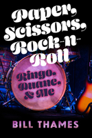 Paper, Scissors, Rock-N-Roll: Ringo, Duane, and Me 0881468452 Book Cover
