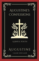 Augustine's Confessions: A Sinful Youth (Including Thoughts on Pride and Adultery) 9358372885 Book Cover