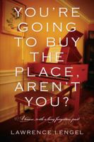 You're Going to Buy the Place, Aren't You?: A House with a Long Forgotten Past 1432795295 Book Cover