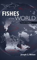 Fishes of the World 0471014974 Book Cover