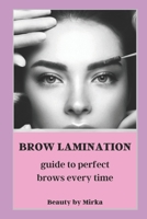BROW LAMINATION: GUIDE TO PERFECT BROWS 1916343015 Book Cover