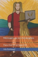 Mensajes de los Arcángeles: Para Vivir en el Siglo XXI (Spanish Edition) B0GL7N86S9 Book Cover
