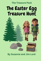 The Treasure Pack: The Easter Egg Treasure Hunt B0GPRQS9BR Book Cover