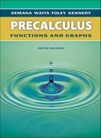 Precalculus: Functions and Graphs, Fifth Edition 0201870118 Book Cover