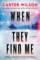 When They Find Me: A Novel 1464295115 Book Cover