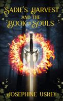 Sadie's Harvest and the Book of Souls: The Price of a Soul, The Cost of Redemption 1977203884 Book Cover