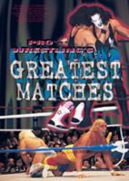 Pro Wrestling's Greatest Matches (Pro Wrestling Legends (Sagebrush)) 0791064603 Book Cover