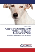 Gastro-intestinal Helminth Parasites in Dogs of Kathmandu Valley 3659123781 Book Cover