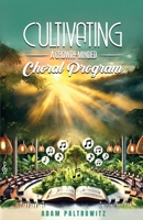 Cultivating A Growth-Minded Choral Program B0DPDHC7M5 Book Cover