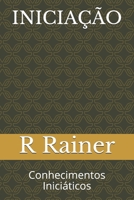INICIAÇÃO: Conhecimentos Iniciáticos B08C7CLDVL Book Cover