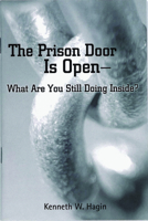 The Prison Door Is Open: What Are You Still Doing Inside 0892767588 Book Cover
