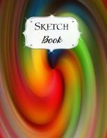 Sketch Book: Rainbow Sketchbook Scetchpad for Drawing or Doodling Notebook Pad for Creative Artists #10 1072187736 Book Cover