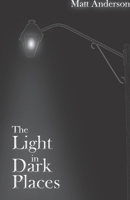 The Light in Dark Places B097BVP47X Book Cover