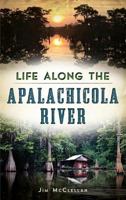 Life Along the Apalachicola River 1626197512 Book Cover