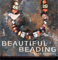 Beautiful Beading: Over 30 Original Designs for Homemade Beads, Jewelry and Decorative Objects 0806989459 Book Cover