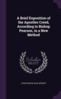 A brief exposition of the Apostles Creed, according to Bishop Pearson, ... By B. Kennett, ... 1144989558 Book Cover
