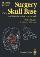 Surgery of the Skull Base: An Interdisciplinary Approach 3642730639 Book Cover