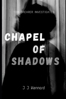 Chapel Of Shadows: Tom Shearer Investigates B0FBWFZXS9 Book Cover