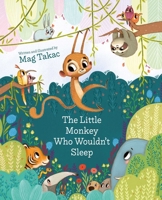 The Little Monkey Who Wouldn't Sleep 1510764305 Book Cover