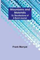 Mountains and molehills; Or, Recollections of a burnt journal 9357950265 Book Cover