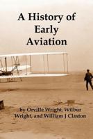 A History of Early Aviation 1934941565 Book Cover