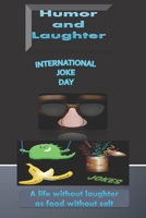 Humor and laughter: A life without laughter as food without salt و The importance of humor with funny jokes و An ideal gift for International Joke Day. B08BWGWGKG Book Cover