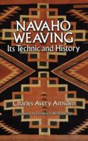 Navaho Weaving: Its Technic and History 0486265374 Book Cover