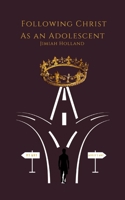 Following Christ As An Adolescent B0C5PCXBB3 Book Cover
