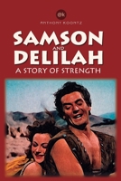 SAMSON AND DELILAH: A STORY OF STRENGTH 1675198985 Book Cover