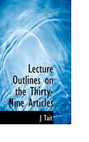 Lecture Outlines on the Thirty-Nine Articles 1018321438 Book Cover