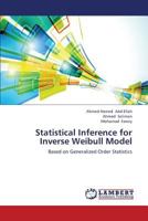 Statistical Inference for Inverse Weibull Model: Based on Generalized Order Statistics 3659345962 Book Cover