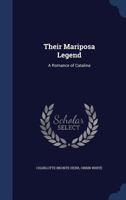 Their Mariposa Legend: A Romance of Catalina 1499653360 Book Cover