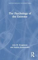 Psychology of the Extreme (The Psychology of Everything) 1032751193 Book Cover