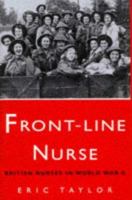 Front-Line Nurse: British Nurses in World War II 0709058195 Book Cover