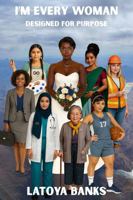 I'm Every Woman: Designed For Purpose B0FL811JP8 Book Cover