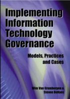 Implementing Information Technology Governance: Models, Practices and Cases 1599049244 Book Cover