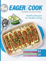 Eager 2 Cook: Healthy Recipes for Healthy Living 1953555853 Book Cover