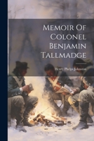 Memoir Of Colonel Benjamin Tallmadge (1904) 0548764417 Book Cover