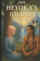 The Heyoka's Journey Home B0GDGD6LLJ Book Cover