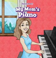 My Mom's Piano 1508168164 Book Cover