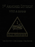 1st Armored Division WWII & Beyond: Old Ironsides 1596520116 Book Cover