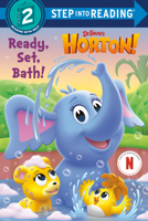 Ready, Set, Bath! (Dr. Seuss's Horton!) (Step into Reading) 059390527X Book Cover