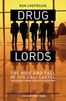 Drug Lords: The Rise And Fall Of The Cali Cartel, the World's Richest Crime Syndicate 1903854385 Book Cover
