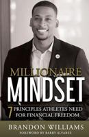 Millionaire Mindset: 7 Principles Athletes Need for Financial Freedom 1511801794 Book Cover