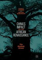 China's Impact on the African Renaissance: The Baobab Grows 9811343519 Book Cover