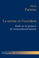 La norme et l'excédent: Étude sur les prémices du transcendantal kantien (HR.BEL AUJOURD') (French Edition) B0BLTYYYB1 Book Cover