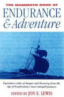 The Mammoth Book of Endurance and Adventure 0786707887 Book Cover