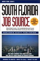 South Florida Job Source: Over 5,000 South Florida Job Contacts, Web Sites and Job Hotlines 1891926071 Book Cover
